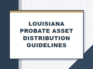 Louisiana Probate Asset Distribution Guidelines