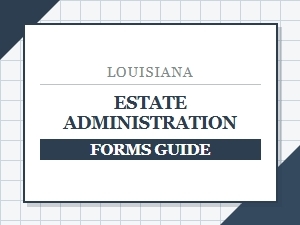 Louisiana Estate Administration Forms Guide