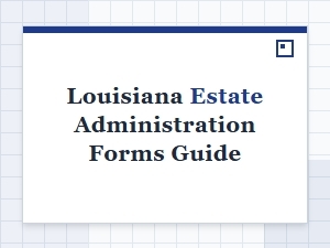 Louisiana Estate Administration Forms Guide