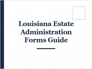 Louisiana Estate Administration Forms Guide